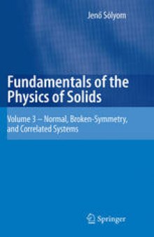 Fundamentals of the Physics of Solids: Volume 3 - Normal, Broken-Symmetry, and Correlated Systems