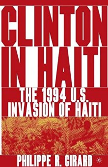 Clinton in Haiti: The 1994 U.S. Invasion of Haiti