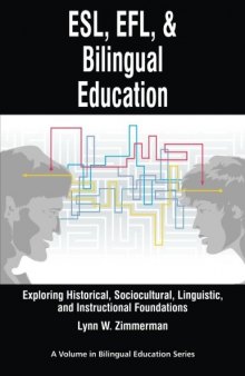 ESL, EFL, and Bilingual Education: Exploring Historical, Sociocultural, Linguistic, and Instructional Foundations