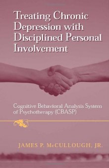 Treating Chronic Depression with Disciplined Personal Involvement: Cognitive Behavioral Analysis System of Psychotherapy (CBASP)
