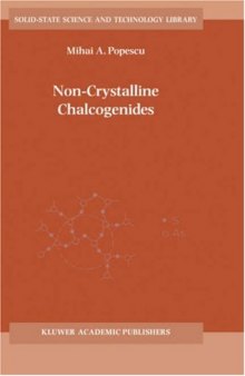 Non-Crystalline Chalcogenides (Solid-State Science and Technology Library, Volume 8) (Solid-State Science and Technology Library)