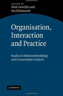 Organisation, Interaction and Practice: Studies in Ethnomethodology and Conversation Analysis