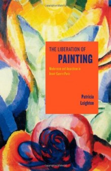 The liberation of painting : modernism and anarchism in avant-guerre Paris