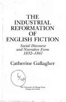 The industrial reformation of English fiction: social discourse and narrative form, 1832-1867