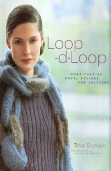 Loop-d-Loop: More than 40 Novel Designs for Knitters