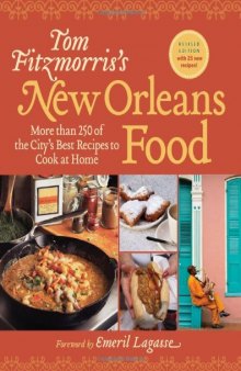 Tom Fitzmorris's New Orleans Food: More Than 250 of the City's Best Recipes to Cook at Home