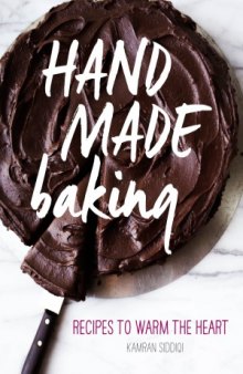 Hand Made Baking  Recipes to Warm the Heart