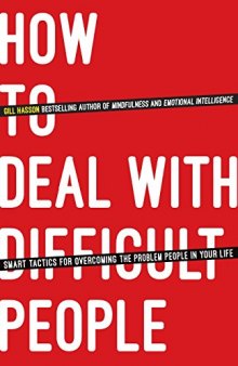 How To Deal With Difficult People: Smart Tactics for Overcoming the Problem People in Your Life