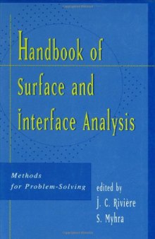 Handbook of surface and interface analysis - methods for problem solving