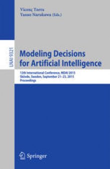 Modeling Decisions for Artificial Intelligence: 12th International Conference, MDAI 2015, Skövde, Sweden, September 21-23, 2015, Proceedings