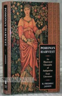 Pomona's Harvest: An Illustrated Chronicle of Antiquarian Fruit Literature