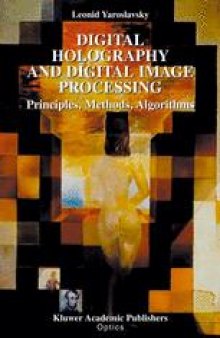 Digital Holography and Digital Image Processing: Principles, Methods, Algorithms