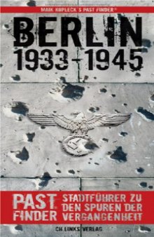PastFinder Berlin 1933–1945, 3. Auflage (Stadtführer zu den Spuren der Vergangenheit)