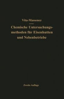 Vita-Massenez Chemische Untersuchungsmethoden für Eisenhütten und Nebenbetriebe: Eine Sammlung praktisch erprobter Arbeitsverfahren