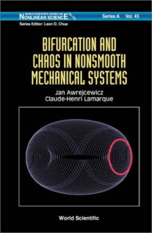 Bifurcation and Chaos in Nonsmooth Mechanical Systems (World Scientific Series on Nonlinear Science: Series A) (v. 45)