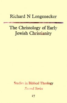 The Christology of Early Jewish Christianity (Studies in Biblical theology)