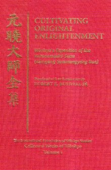 Cultivating Original Enlightenment: Wohnyo's Exposition of the Vajrasamadhi-Sutra (Kumgang Sammaegyong Non)