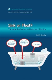 Sink or Float? Thought Problems in Math and Physics (Dolciani Mathematical Expositions No 33)