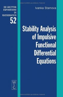 Stability Analysis of Impulsive Functional Differential Equations (De Gruyter Expositions in Mathematics)