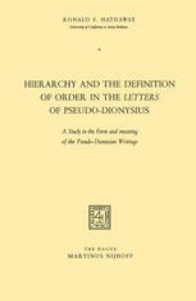 Hierarchy and the Definition of Order in the Letters of Pseudo-Dionysius: A Study in the Form and meaning of the Pseudo-Dionysian Writings