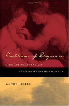 Emblems of Eloquence: Opera and Women's Voices in Seventeenth-Century Venice