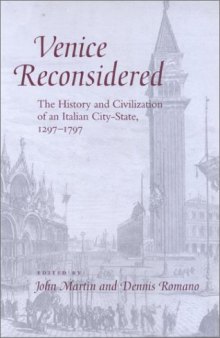 Venice Reconsidered: The History and Civilization of an Italian City-State, 1297--1797
