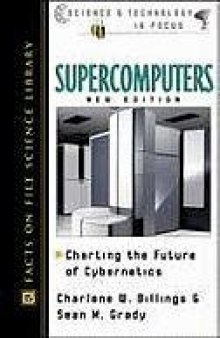 Supercomputers: Charting the Future of Cybernetics (Science and Technology in Focus)