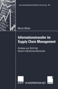 Informationstransfer im Supply Chain Management: Analyse aus Sicht der Neuen Institutionenökonomie