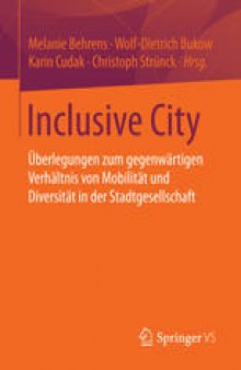 Inclusive City: Überlegungen zum gegenwärtigen Verhältnis von Mobilität und Diversität in der Stadtgesellschaft