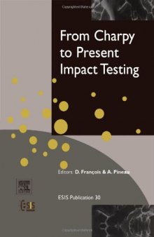 From Charpy To Present Impact Testing