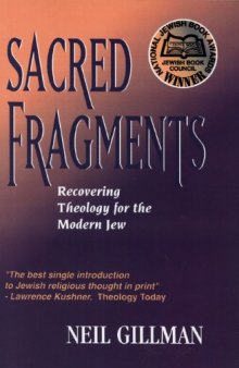 Sacred Fragments - Recovering Theology for the Modern Jew  