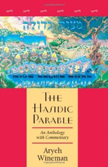 The Hasidic Parable: An Anthology with Commentary