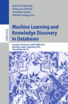 Machine Learning and Knowledge Discovery in Databases: European Conference, ECML PKDD 2010, Barcelona, Spain, September 20-24, 2010, Proceedings, Part III