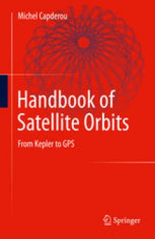 Handbook of Satellite Orbits: From Kepler to GPS