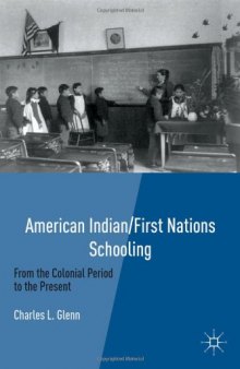 American Indian First Nations Schooling: From the Colonial Period to the Present