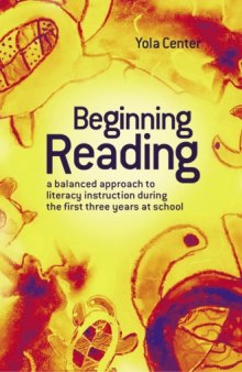 Beginning Reading: A Balanced Approach to Reading Instruction During the First Three Years at School