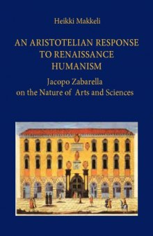 An Aristotelian response to Renaissance humanism: Jacopo Zabarella on the nature of arts and sciences