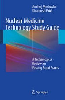 Nuclear Medicine Technology Study Guide: A Technologist’s Review for Passing Board Exams