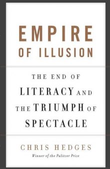 Empire of Illusion the End of Literacy and the Tri: The End of Literacy and the Triumph of Spectacle