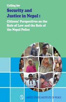 Calling for Security and Justice In Nepal: Citzens' Perspectives on the Rule of Law and the Role of the Nepal Police 