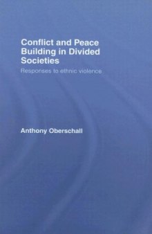 Conflict and Peace Building in Divided Societies: Responses to ethnic violence