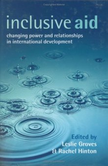Inclusive Aid: Changing Power and Relationships in International Development