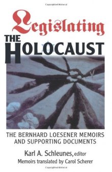 Legislating the Holocaust: The Loesener Memoirs and Other Documents