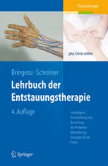 Lehrbuch der Entstauungstherapie: Grundlagen, Beschreibung und Bewertung der Verfahren, Behandlungskonzepte für die Praxis