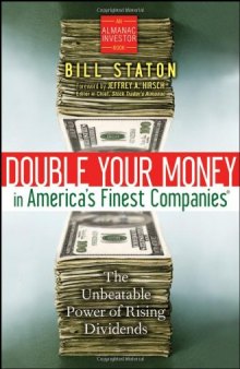 Double Your Money in America's Finest Companies: The Unbeatable Power of Rising Dividends