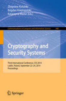 Cryptography and Security Systems: Third International Conference, CSS 2014, Lublin, Poland, September 22-24, 2014. Proceedings