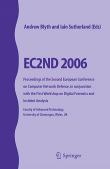 EC2ND 2006: Proceedings of the Second European Conference on Computer Network Defence, in conjunction with the First Workshop on Digital Forensics and Incident Analysis