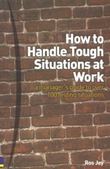 How to handle tough situations at work: a manager's guide to over 100 testing situations