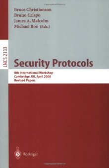 Security Protocols: 8th International Workshop Cambridge, UK, April 3–5, 2000 Revised Papers