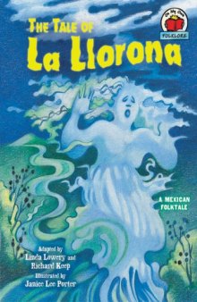 The Tale of La Llorona: A Mexican Folktale (On My Own Folklore)